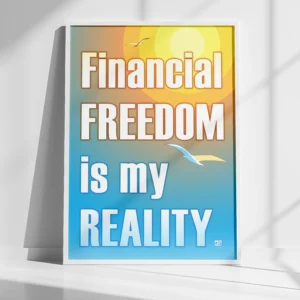 Financial Freedom Is My Reality Poster